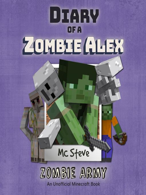 Title details for Diary of a Minecraft Zombie Alex Book 2 by MC Steve - Available